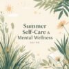 Summer Self-Care & Mental Wellness Guide